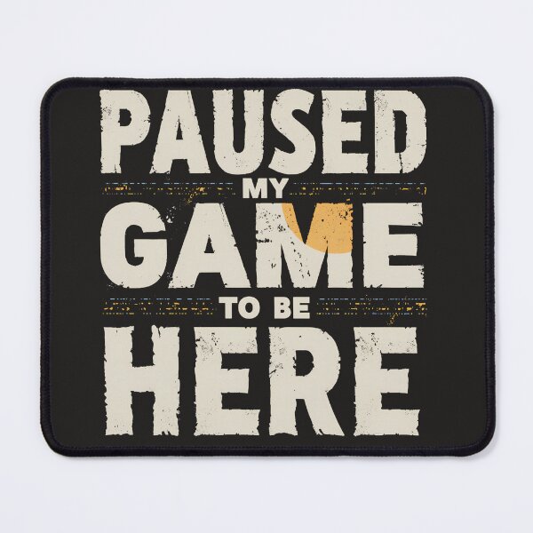 Item preview, Paused My Game To Be Here Funny Gamer Tee designed and sold by RealArtMedia.