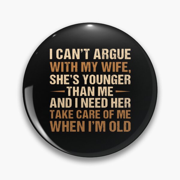 Item preview, I Can't Argue with My Wife She's Younger Than Me Husband designed and sold by hemagamo.