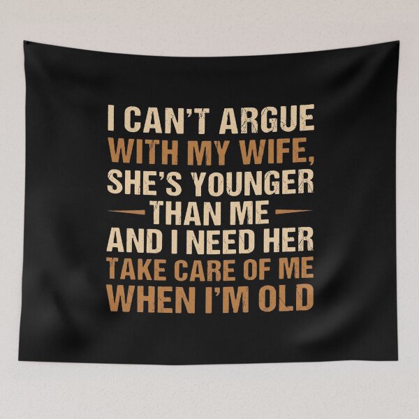 Item preview, I Can't Argue with My Wife She's Younger Than Me Husband designed and sold by hemagamo.