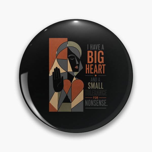 Item preview, I HAVE A BIG HEART AND A SMALL TOLERANCE FOR NONSENSE. designed and sold by WesWay.