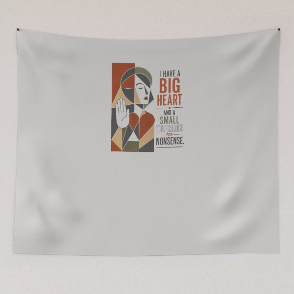 Item preview, I HAVE A BIG HEART AND A SMALL TOLERANCE FOR NONSENSE. designed and sold by WesWay.