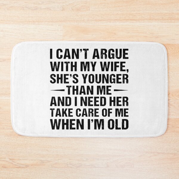 Item preview, I Can't Argue with My Wife She's Younger Than Me Husband designed and sold by hemagamo.