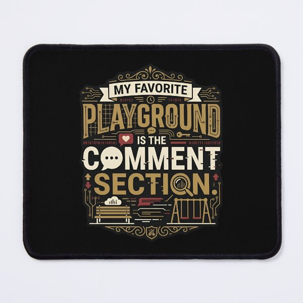 Item preview, My Favorite Playground Is The Comment Section Internet Humor designed and sold by DuckOddity.