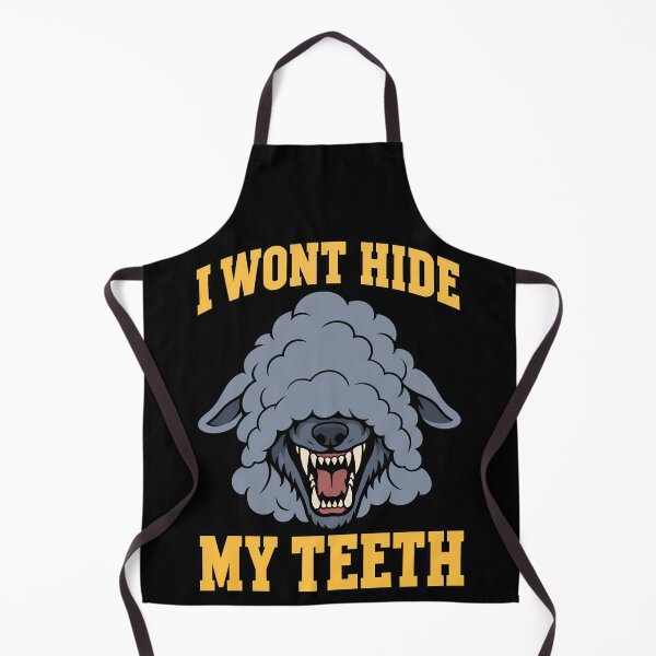 Item preview, I Won't Hide My Teeth Wolf in Sheep's Clothing designed and sold by TeeTimeTreasure.