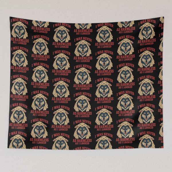 Item preview, I Was Never As Harmless As I Looked Wolf in Sheep's Clothing designed and sold by TeeTimeTreasure.