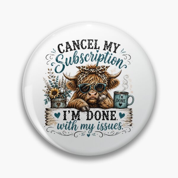 Item preview, Cancel My Subscription I'm Done with My Issues Sarcastic Farmhouse designed and sold by ZACK ART.