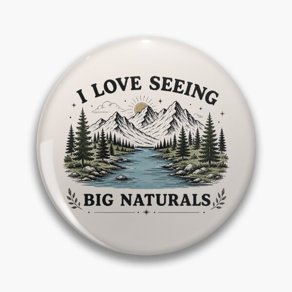 Item preview, I Love Seeing Big Naturals Funny Nature Mountain Camping Humor, Outdoor Adventure Gift designed and sold by Cchotlan.