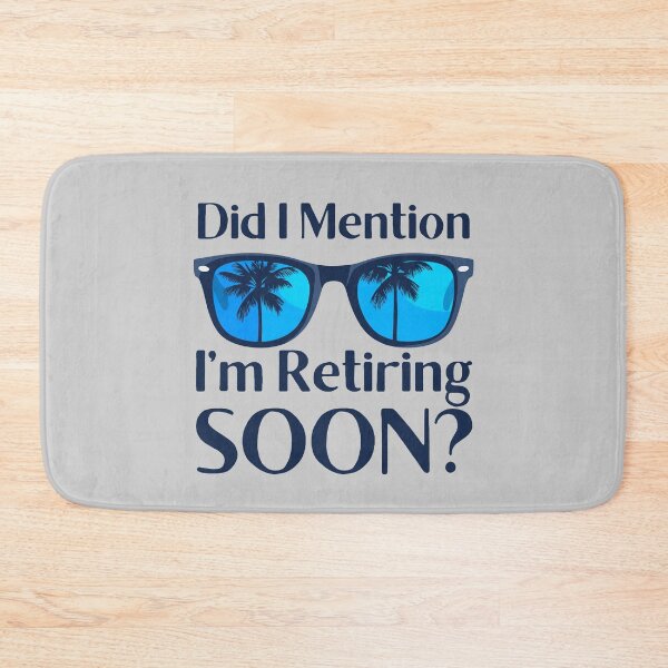 Item preview, Did I Mentioned I'm Retiring Soon designed and sold by monika-arthing.