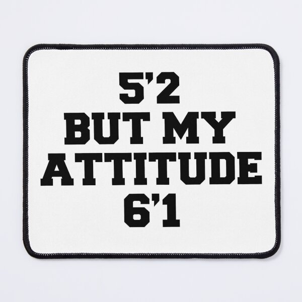 Item preview, 5'2 But My Attitude 6'1 | Funny Sassy Short Girl Quote designed and sold by Alluka Brand.