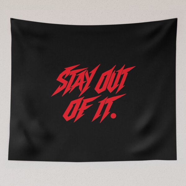 Item preview, Stay Out of It – Crimson Metalcore Typography designed and sold by Anyshca.