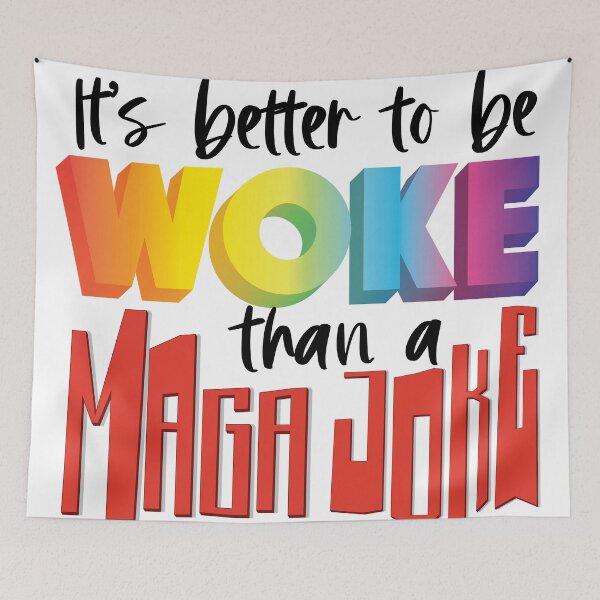Item preview, It's better to be Woke than a MAGA Joke designed and sold by Deviant Logic Design.