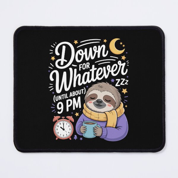 Item preview, Down for Whatever (until about) 9 PM” designed and sold by jkrphoto.