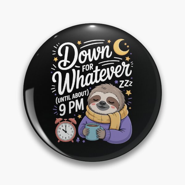 Item preview, Down for Whatever (until about) 9 PM” designed and sold by jkrphoto.