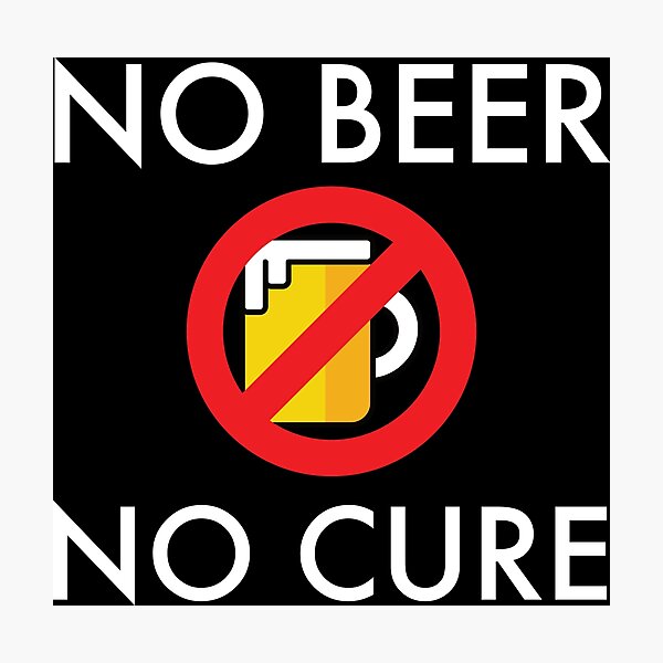 Item preview, No Beer - No Cure  designed and sold by VacationTees.