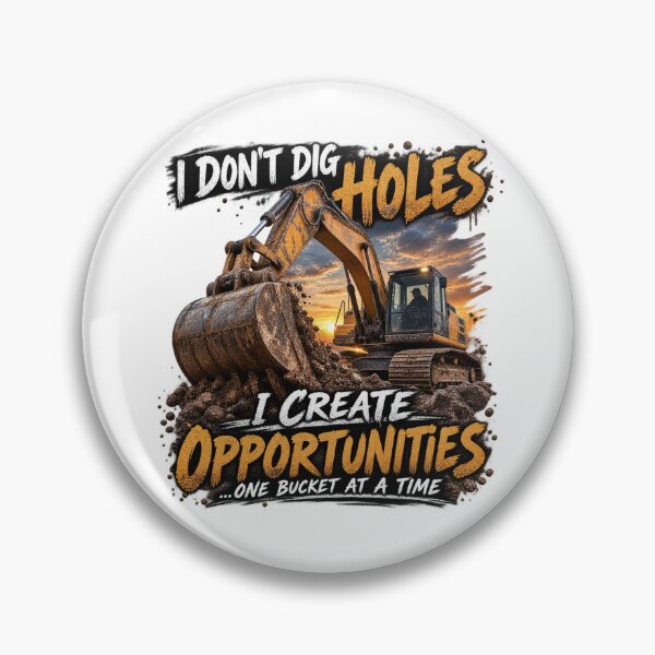 Item preview, I Don’t Dig Holes — I Create Opportunities | Excavator Operator designed and sold by MJ3in1.