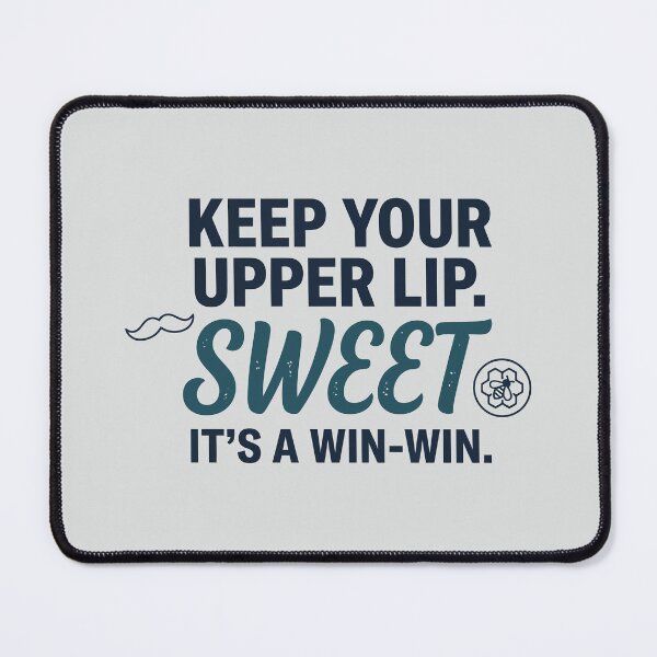 Item preview, Keep Your Upper Lip Sweet It's A Win Win designed and sold by Amir Faysal.