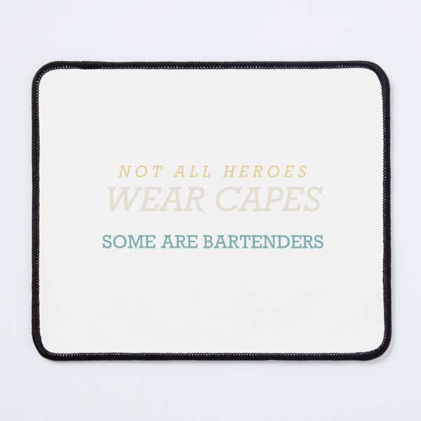 Item preview, Not All Heroes Wear Capes Some Are Bartenders - Bartender designed and sold by RetroThreadWorks.