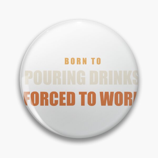 Item preview, Born To Pouring Drinks Forced To Work - Bartender designed and sold by RetroThreadWorks.