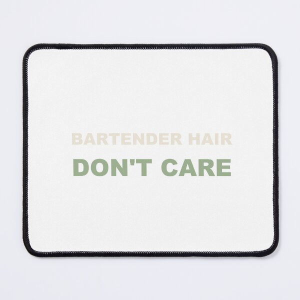 Item preview, Bartender Hair Don't Care - Bartender designed and sold by RetroThreadWorks.