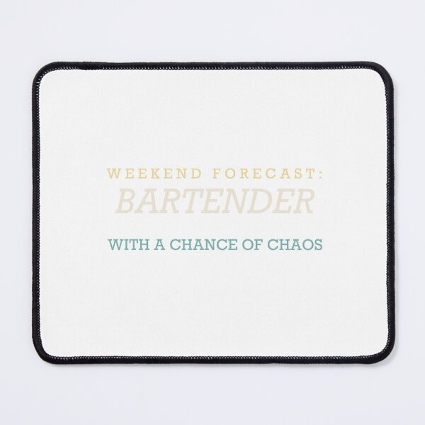 Item preview, Weekend Forecast: Bartender With A Chance Of Chaos - Bartender designed and sold by RetroThreadWorks.