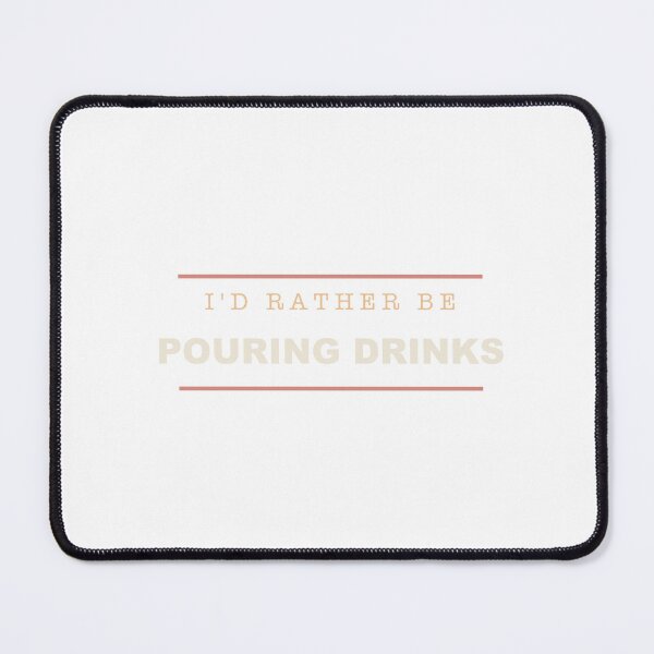Item preview, I'd Rather Be Pouring Drinks - Bartender designed and sold by RetroThreadWorks.