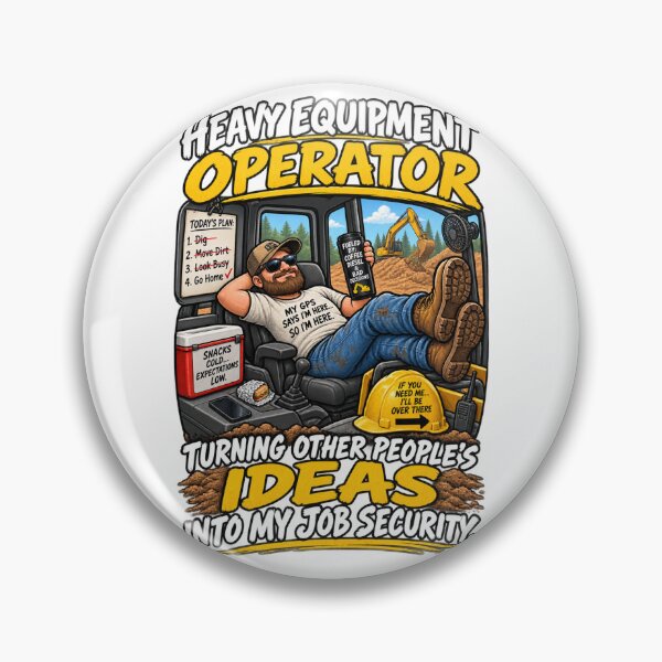 Item preview, Heavy Equipment Operator – Job Security designed and sold by MJ3in1.