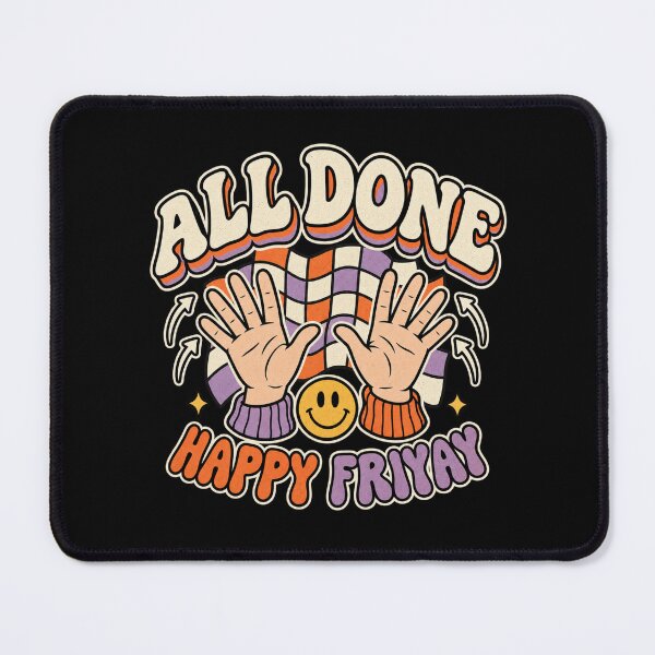 Item preview, All Done Happy Friyay designed and sold by HiPatti.