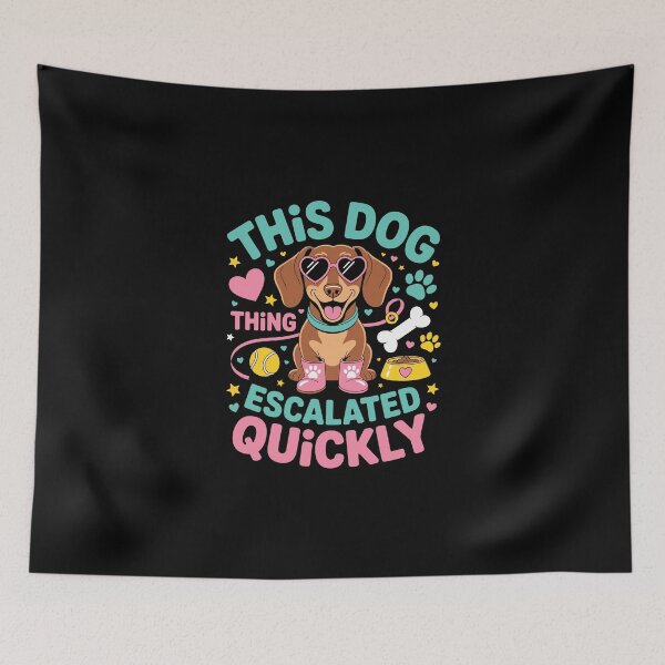 Item preview, This Dog Thing Escalated Quickly designed and sold by jkrphoto.
