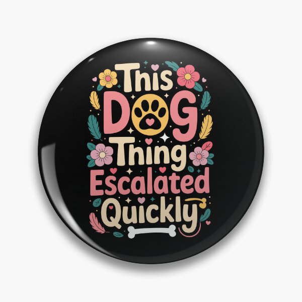 Item preview, THIS DOG THING ESCALATED QUICKLY designed and sold by jkrphoto.