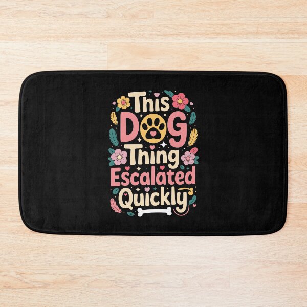 Item preview, THIS DOG THING ESCALATED QUICKLY designed and sold by jkrphoto.