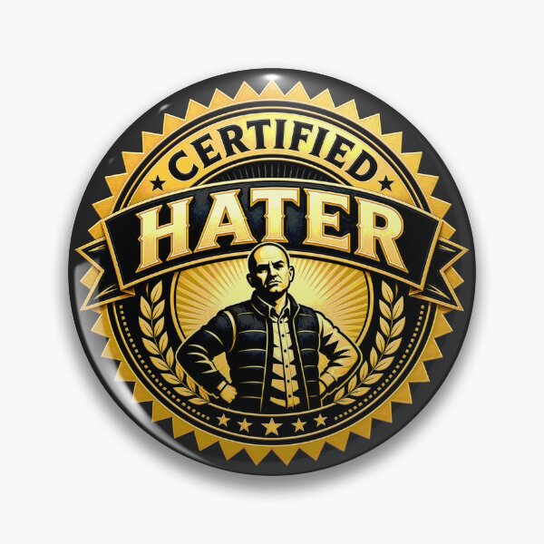 Item preview, Certified Hater Gold Seal Meme Badge designed and sold by Dystopian Design.