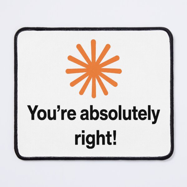 Item preview, Claude Artificial Intelligence You're Absolutely Right 2 designed and sold by haloochichi.