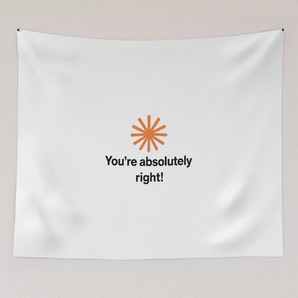 Item preview, Claude Artificial Intelligence You're Absolutely Right 2 designed and sold by haloochichi.
