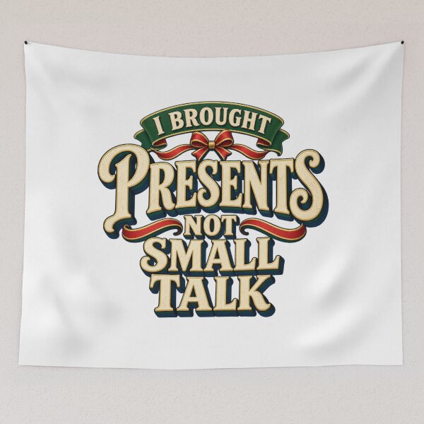 Item preview, I Brought Presents Not Small Talk designed and sold by FZ Designs.