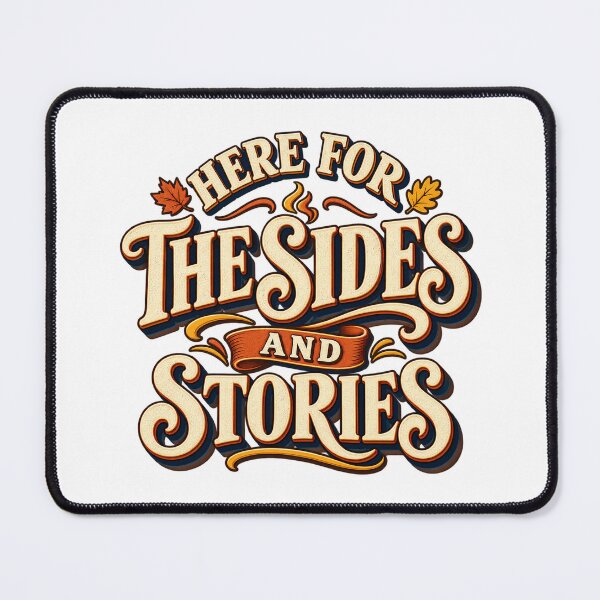Item preview, Here For The Sides And Stories designed and sold by FZ Studio .