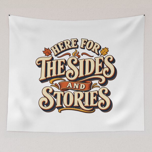 Item preview, Here For The Sides And Stories designed and sold by FZ Designs.