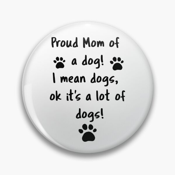 Item preview, Proud Mom Of Dogs designed and sold by MJ3in1.