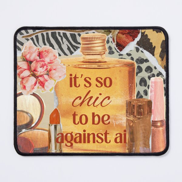 Item preview, it's so chic to be against ai designed and sold by mareb203.