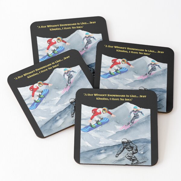 Item preview, "A Day Without Snowboard Is Like... Just Kidding, I Have No Idea designed and sold by FreedomHauler.