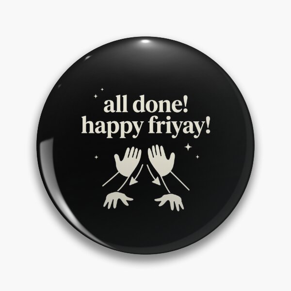 Item preview, All Done Happy Friyay Sign Language SPED Teacher designed and sold by Redgiant87x.