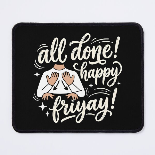 Item preview, All Done Happy Friyay SPED Teacher ASL Humor designed and sold by Redgiant87x.