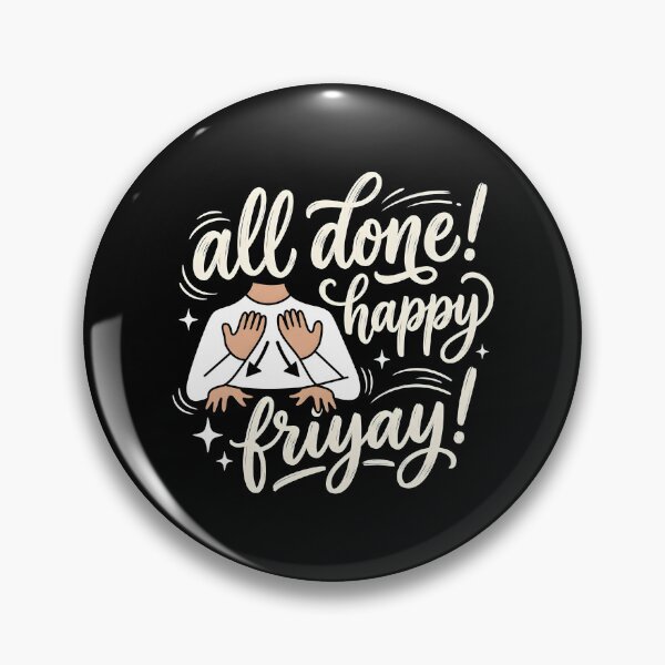 Item preview, All Done Happy Friyay SPED Teacher ASL Humor designed and sold by Redgiant87x.