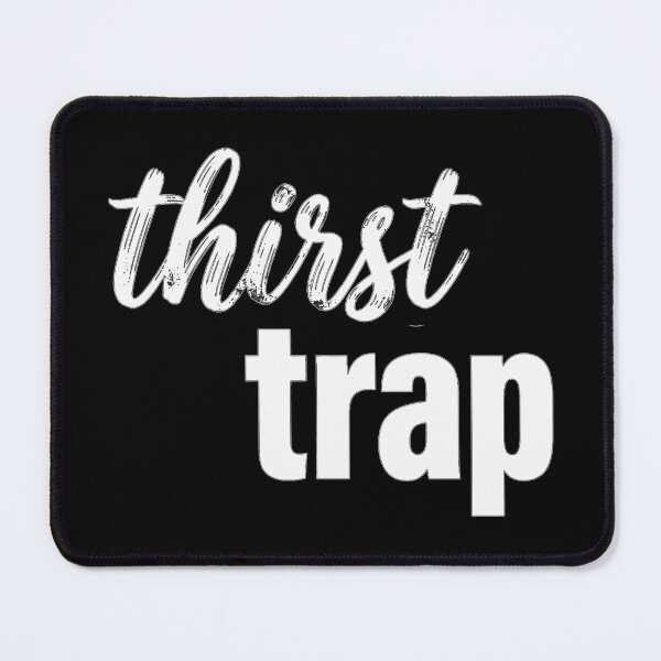 Item preview, Thirst Trap - Funny Social Media Slang Quote designed and sold by schnedsthreads.