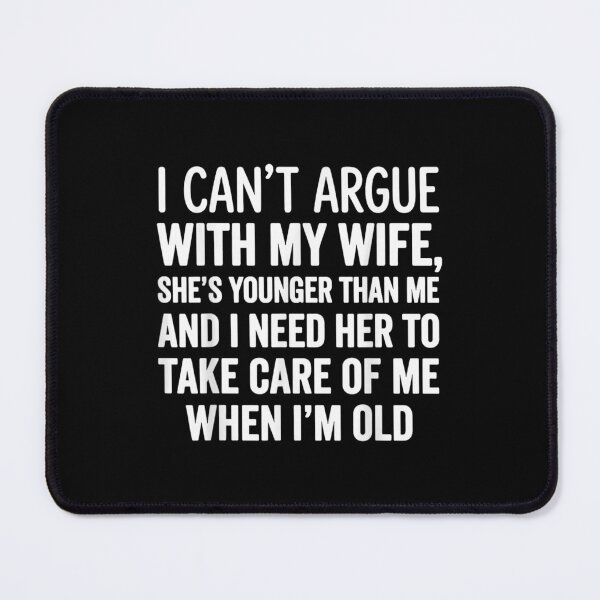 Item preview, I Can't Argue With My Wife — Younger Husband Humor designed and sold by MelBarrerahh.
