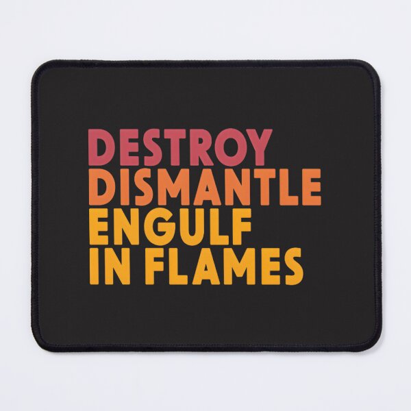 Item preview, Destroy Dismantle Engulf In Flames | ⭐⭐⭐⭐⭐ designed and sold by seemaranga2006.