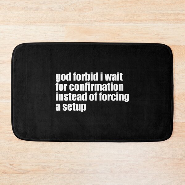 Item preview, God Forbid I Wait Sarcastic Meme Humor designed and sold by MelBarrerahh.