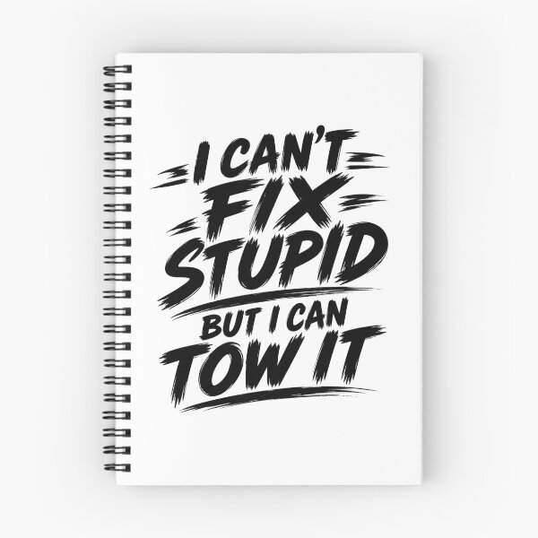 Item preview, Cant Fix Stupid But I Can Tow It Black designed and sold by The Hook Up Towing & Recovery.