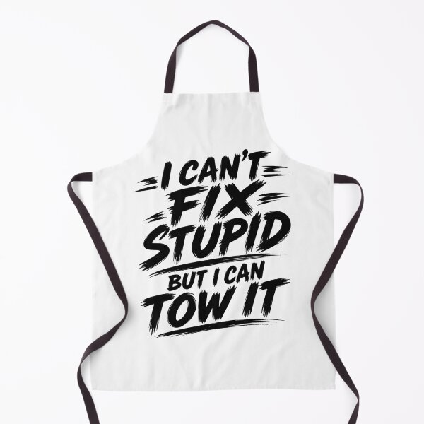 Item preview, Cant Fix Stupid But I Can Tow It Black designed and sold by The Hook Up Towing & Recovery.