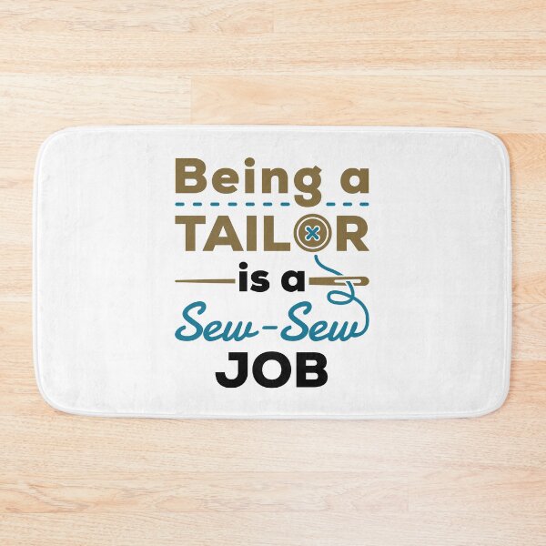 Item preview, Being a Tailor is a Sew Sew Job designed and sold by jaygo.