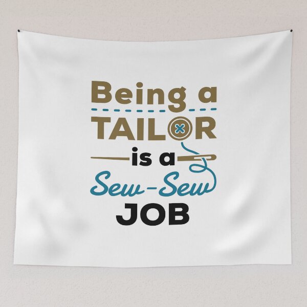 Item preview, Being a Tailor is a Sew Sew Job designed and sold by jaygo.